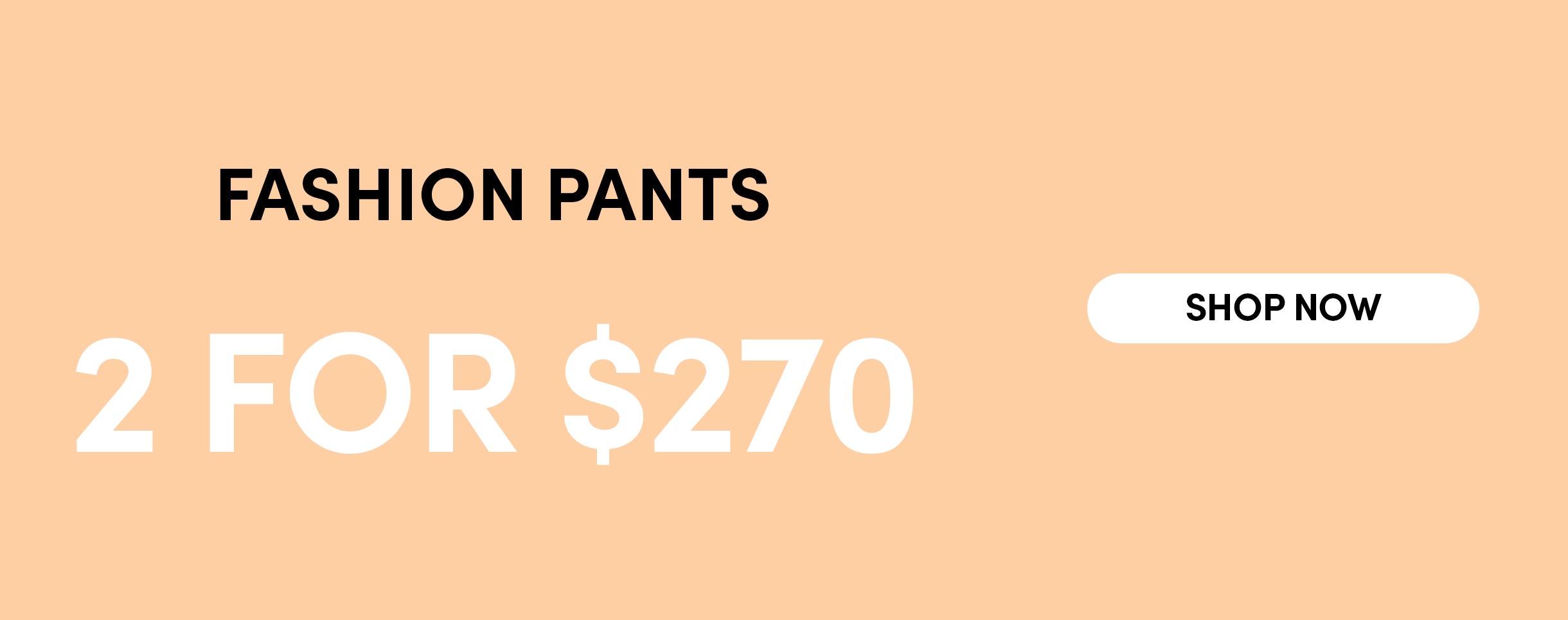 Freddy Pants Banner - DESKTOP-BANNER-NZ_FASHION_2for_270.jpg